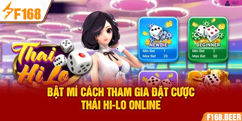 Bật mí cách tham gia đặt cược Thái Hi-Lo online