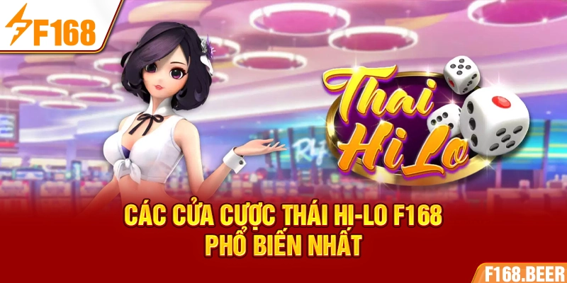 Các cửa cược Thái Hi-Lo F168 phổ biến nhất