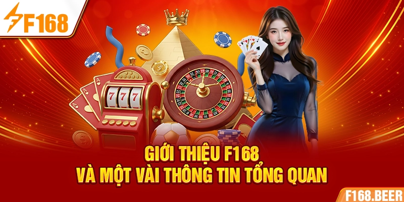 Giới thiệu F168 và một vài thông tin tổng quan