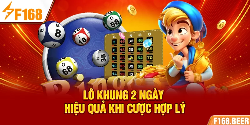 Lô khung 2 ngày hiệu quả khi cược hợp lý