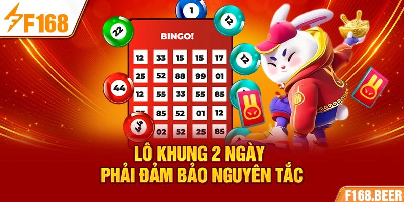 Lô khung 2 ngày phải đảm bảo nguyên tắc