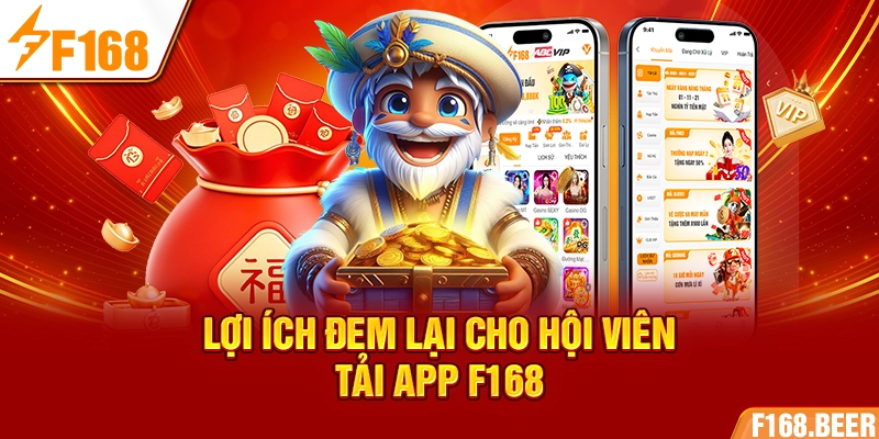 Lợi ích đem lại cho hội viên tải app F168